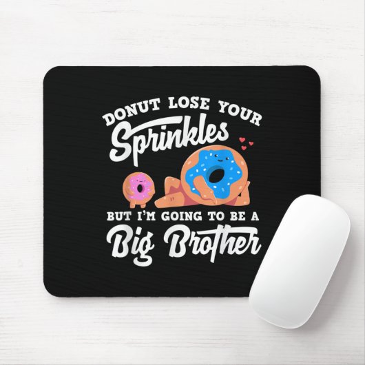 Donut Lose Your Sprinkels I'm Going To Be A Big Br Muismat (Met muis)