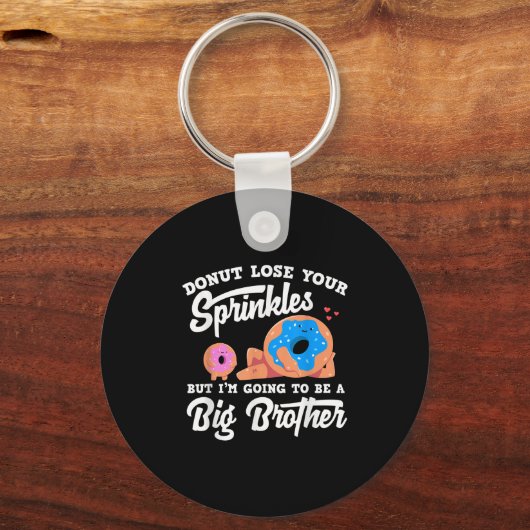 Donut Lose Your Sprinkels I'm Going To Be A Big Br Sleutelhanger (Voorkant)