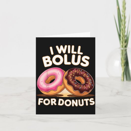 Donut Lover Diabetic Humor Will Bolus For Donuts I Kaart (Voorkant)