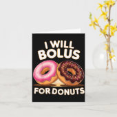 Donut Lover Diabetic Humor Will Bolus For Donuts I Kaart (Gele Bloem)