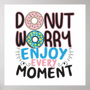 Donut Lover - Donut Worry Aanmoediging Poster