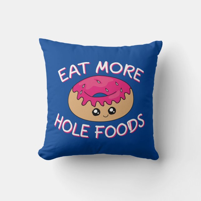 Donut Lover Pun - Eat more Hole Foods Kussen (Voorkant)