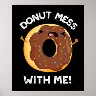 Donut Mess met me grappig eten pun donk BG Poster