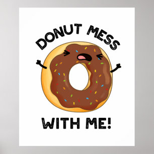 Donut Mess met me grappige voedselsnoep Poster