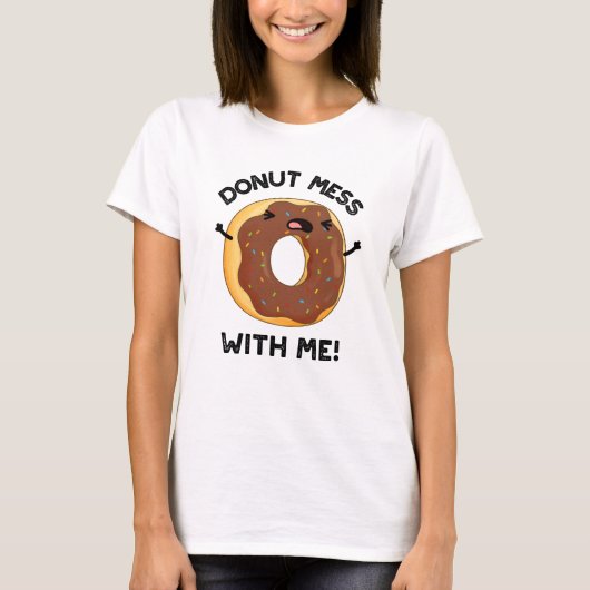 Donut Mess met me grappige voedselsnoep T-shirt (Voorkant)