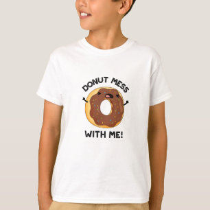 Donut Mess met me grappige voedselsnoep T-shirt