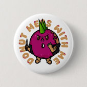 Donut Mess met mij Ronde Button 5,7 Cm (Voorkant)