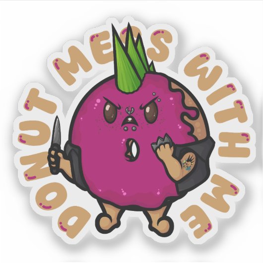 Donut Mess met mij Sticker (Voorkant)