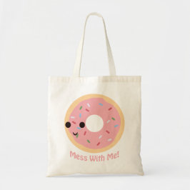 "Donut" Mess met mij Tote Bag