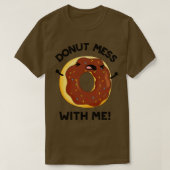 Donut Mess With Me Grappig Eten Pun 1 T-shirt (Design voorkant)