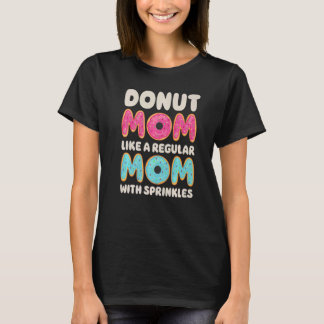 Donut Moeder Doughnut Vrouwen Moederdag Dessert T-shirt
