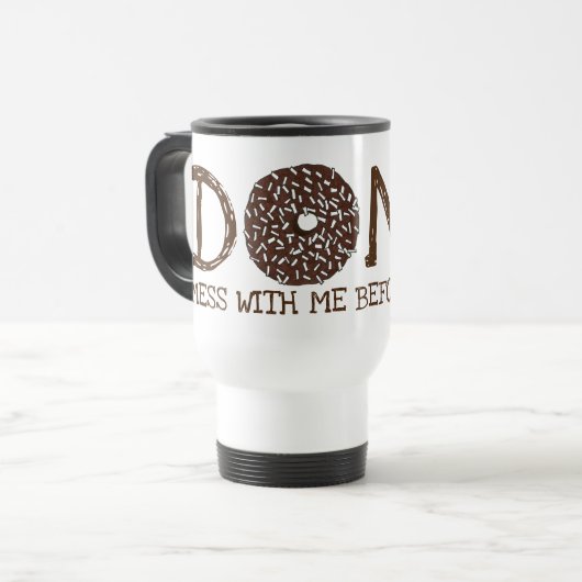Donut (niet gebruiken) Mess with me before Coffee  Reisbeker (Voorkant links)