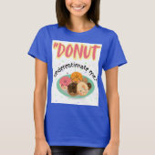DONUT ONDER SCHATTING T-SHIRT (Voorkant)