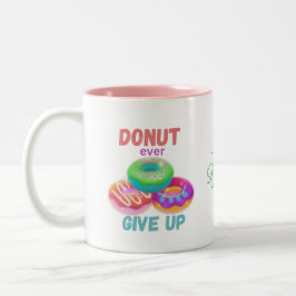 Donut ooit opgeven Motivatie quotes Donut Lover Tweekleurige Koffiemok