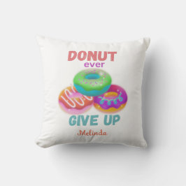 Donut ooit opgeven quotes met naam Donut liefhebbe Kussen