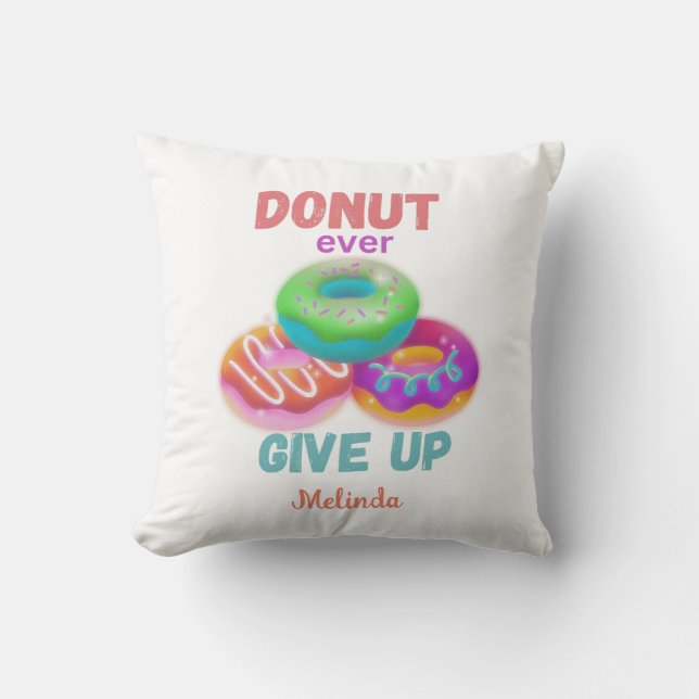 Donut ooit opgeven quotes met naam Donut liefhebbe Kussen (Voorkant)
