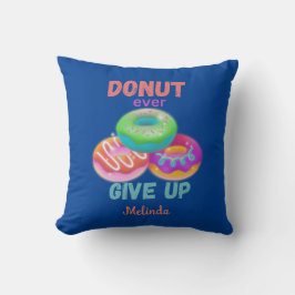 Donut ooit opgeven quotes met naam Donut liefhebbe Kussen