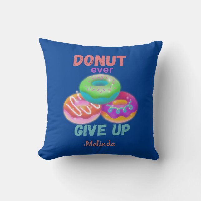 Donut ooit opgeven quotes met naam Donut liefhebbe Kussen (Voorkant)