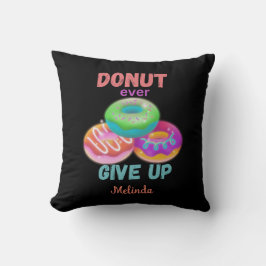 Donut ooit opgeven quotes met naam Donut liefhebbe Kussen