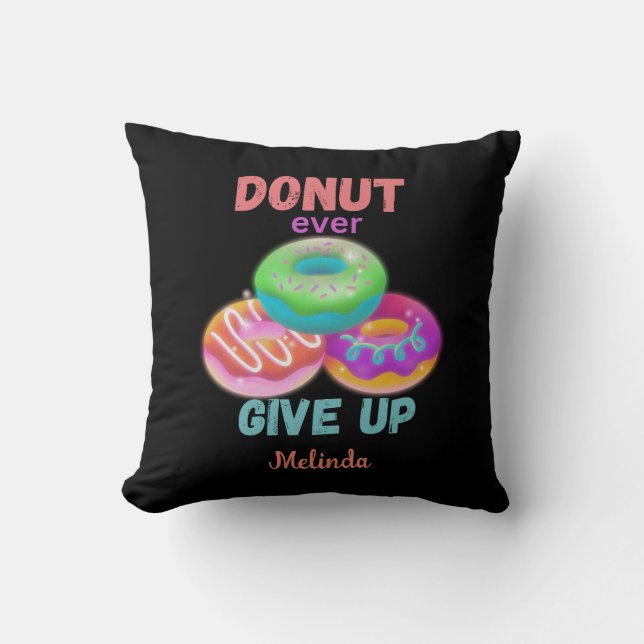 Donut ooit opgeven quotes met naam Donut liefhebbe Kussen (Voorkant)
