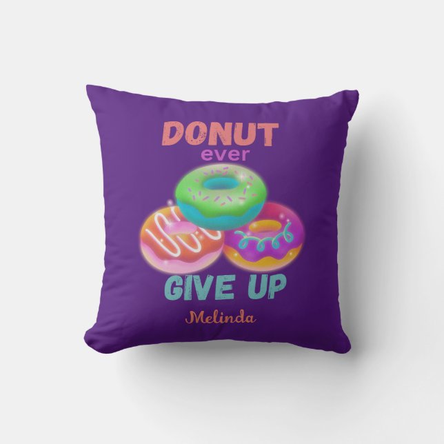 Donut ooit opgeven quotes met naam Donut liefhebbe Kussen (Voorkant)