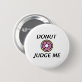 Donut Oordeel Me Niet Ronde Button 5,7 Cm (Voorkant /achterkant)