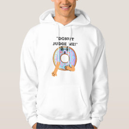 DONUT OORDEL NIET OVER MIJ  HOODIE