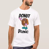 Donut Panic Funny Donut T-Shirt (Voorkant)
