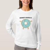 Donut Panic - Funny pun met donuts T-shirt (Voorkant)