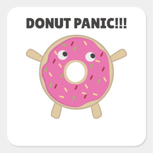 Donut Panic - Funny pun met donuts Vierkante Sticker (Voorkant)