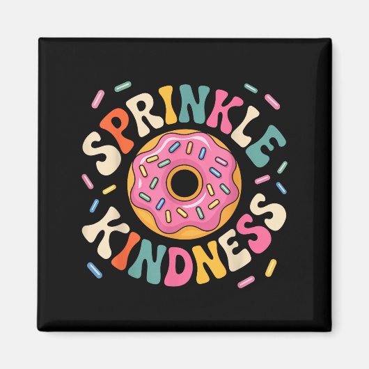 Donut Sprinkle Kindness Funny Doughnut Lover Girls Magneet (Voorkant)