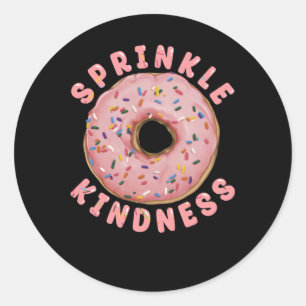 Donut Sprinkle Kindness Funny Girls Sweet Doughnut Ronde Sticker