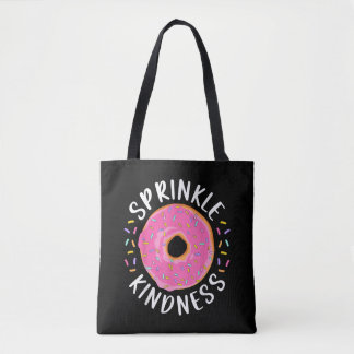 Donut Sprinkle Kindness Funny Girls Women Doughnut Tote Bag