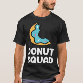 Donut Squad  Donuts Saying Donut Food   Donuts T-shirt (Voorkant)