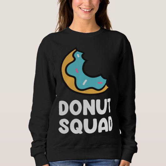 Donut Squad  Donuts Saying Donut Food   Donuts Trui (Voorkant)