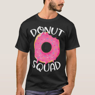 Donut Squad Funny Donut Cool Donut Lover Birthday T-shirt