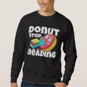 Donut Stop Reading Book Reading Bookworm Librarian Trui (Voorkant)