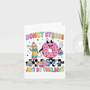 Donut stress doe gewoon je beste groovy test dag t kaart