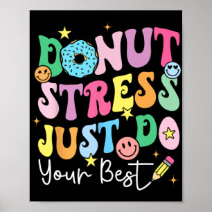 Donut Stress Doe gewoon je beste test dag leraren  Poster