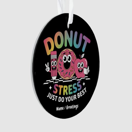Donut stress doe gewoon je beste testdag Shirt Ornament (voorkant)