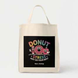 Donut stress doe gewoon je beste testdag Shirt Tote Bag