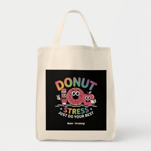 Donut stress doe gewoon je beste testdag Shirt Tote Bag (Voorkant)