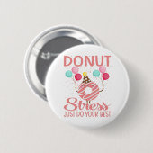 Donut Stress Doe Je Best Docenten Testen Ronde Button 5,7 Cm (Voorkant /achterkant)