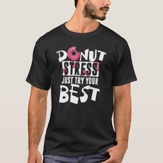 Donut Stress Doe Je Best Douce Punt T-shirt (Voorkant)