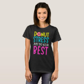 Donut Stress Doe Je Best Grappige Leraren Test T-shirt (Voorkant volledig)