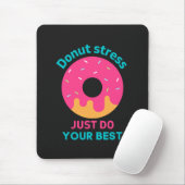 Donut Stress doet gewoon je best Muismat (Met muis)