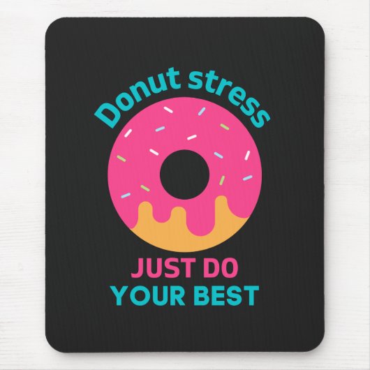 Donut Stress doet gewoon je best Muismat (Voorkant)