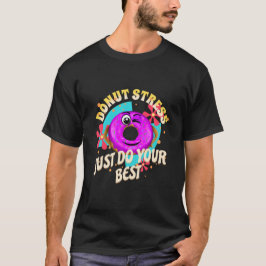 Donut Stress doet gewoon je best T-shirt