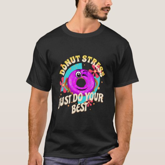 Donut Stress doet gewoon je best T-shirt (Voorkant)