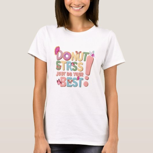 Donut Stress doet gewoon je beste klettenonderwijz T-shirt (Voorkant)